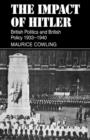The Impact of Hitler : British Politics and British Policy 1933-1940 - Book