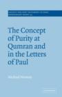 The Concept of Purity at Qumran and in the Letters of Paul - Book