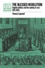 The Blessed Revolution : English Politics and the Coming of War, 1621-1624 - Book