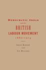 Democratic Ideas and the British Labour Movement, 1880-1914 - Book