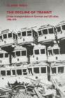 The Decline of Transit : Urban Transportation in German and U.S. Cities, 1900-1970 - Book