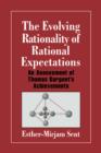 The Evolving Rationality of Rational Expectations : An Assessment of Thomas Sargent's Achievements - Book