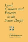 Land, Custom and Practice in the South Pacific - Book