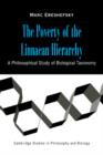 The Poverty of the Linnaean Hierarchy : A Philosophical Study of Biological Taxonomy - Book