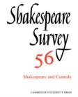 Shakespeare Survey: Volume 56, Shakespeare and Comedy : An Annual Survey of Shakespeare Studies and Production - Book