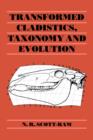 Transformed Cladistics, Taxonomy and Evolution - Book