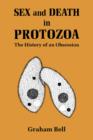 Sex and Death in Protozoa : The History of Obsession - Book