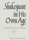 Shakespeare Survey: Volume 17, Shakespeare in his Own Age - Book