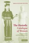 The Hesiodic Catalogue of Women : Constructions and Reconstructions - Book