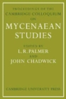Proceedings of the Cambridge Colloquium on Mycenaean Studies - Book