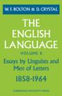 The The English Language: Volume 2, Essays by Linguists and Men of Letters, 1858-1964 : The English Language: Volume 2, Essays by Linguists and Men of Letters, 1858-1964 v. 2 - Book