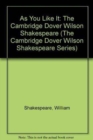As You Like It : The Cambridge Dover Wilson Shakespeare - Book