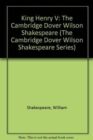 King Henry V : The Cambridge Dover Wilson Shakespeare - Book