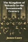 The Kingdom of Valencia in the Seventeenth Century - Book