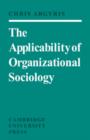 The Applicability of Organizational Sociology - Book