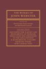 The Works of John Webster: Volume 3 : An Old-Spelling Critical Edition - Book