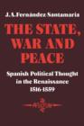 The State, War and Peace : Spanish Political Thought in the Renaissance 1516-1559 - Book