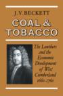 Coal and Tobacco : The Lowthers and the Economic Development of West Cumberland, 1660-1760 - Book