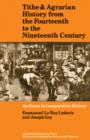 Tithe and Agrarian History from the Fourteenth to the Nineteenth Century : An Essay in Comparative History - Book
