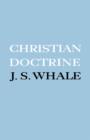 Christian Doctrine : Eight Lectures Delivered in the University of Cambridge to Undergraduates of All Faculties - Book