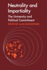 Neutrality and Impartiality : The University and Political Commitment - Book