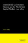 International Government Finance and the Amsterdam Capital Market, 1740-1815 - Book