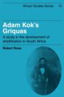 Adam Kok's Griquas : A Study in the Development of Stratification in South Africa - Book