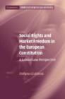Social Rights and Market Freedom in the European Constitution : A Labour Law Perspective - Book