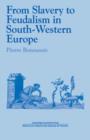 From Slavery to Feudalism in South-Western Europe - Book