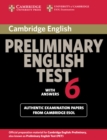 Cambridge Preliminary English Test 6 Student's Book with answers : Official Examination Papers from University of Cambridge ESOL Examinations - Book