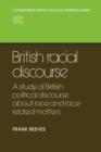 British Racial Discourse : A Study of British Political Discourse About Race and Race-related Matters - Book