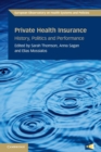 Private Health Insurance : History, Politics and Performance - Book
