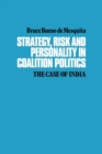 Strategy, Risk and Personality in Coalition Politics : The Case of India - Book