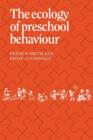 The Ecology of Preschool Behaviour - Book