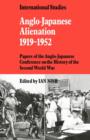 Anglo-Japanese Alienation 1919-1952 : Papers of the Anglo-Japanese Conference on the History of the Second World War - Book