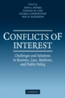 Conflicts of Interest : Challenges and Solutions in Business, Law, Medicine, and Public Policy - Book
