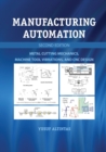 Manufacturing Automation : Metal Cutting Mechanics, Machine Tool Vibrations, and CNC Design - Book