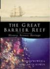 The Great Barrier Reef : History, Science, Heritage - Book
