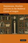 Dominicans, Muslims and Jews in the Medieval Crown of Aragon - Book