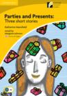 Parties and Presents Level 2 Elementary/Lower-intermediate American English Edition : Three Short Stories - Book