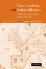 Exceptionalism and Industrialisation : Britain and its European Rivals, 1688-1815 - Book
