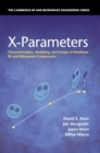 X-Parameters : Characterization, Modeling, and Design of Nonlinear RF and Microwave Components - Book