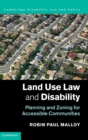 Land Use Law and Disability : Planning and Zoning for Accessible Communities - Book