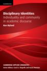 Disciplinary Identities : Individuality and Community in Academic Discourse - Book