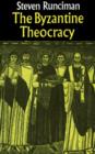 The Byzantine Theocracy : The Weil Lectures, Cincinatti - Book