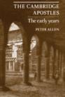 The Cambridge Apostles : The Early Years - Book