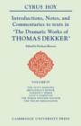 Introductions, Notes and Commentaries to texts in 'The Dramatic Works of Thomas Dekker': Volume 4, The Sun's Darling; Britannia Honor; London's Tempe; Lust's Dominion; The Noble Spanish Soldier; The W - Book
