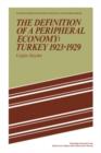 The Definition of a Peripheral Economy: Turkey 1923-1929 - Book