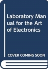 Laboratory Manual for the Art of Electronics - Book