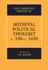 The Cambridge History of Medieval Political Thought c.350-c.1450 - Book